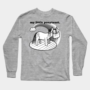 this is my little drab ponytoast Long Sleeve T-Shirt